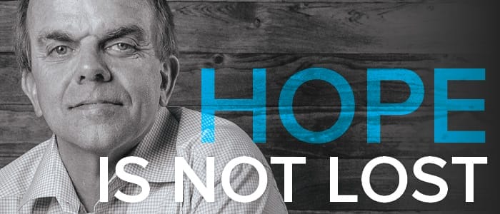 Hope Is Not Lost